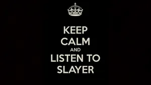 Keep Calm Listen To Slayer Wallpaper