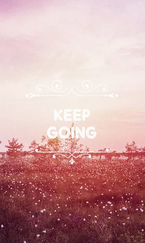 Keep Going Wallpaper Wallpaper