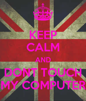 “keep Your Hands Off My Computer!” Wallpaper