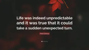 Life Was Indeed Unpredictable Quote Wallpaper