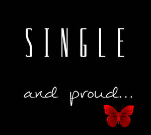Living The Single Life Proudly Wallpaper