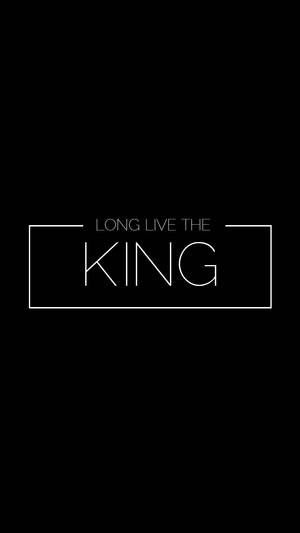 Long Live The King Iphone Wallpaper