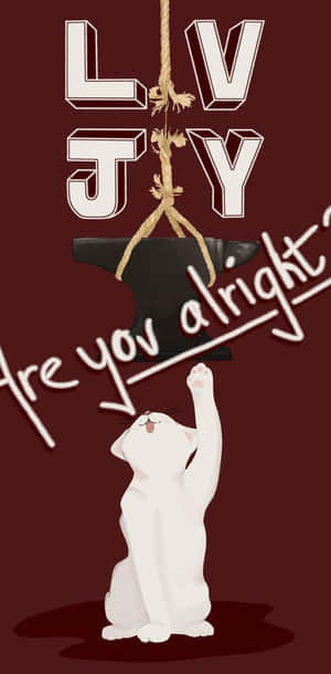 Love Joy Are You Alright Poster Wallpaper