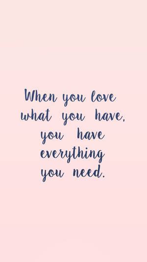 Love What You Have Quotes Wallpaper