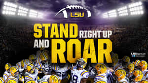 Lsu Football Stand Right Up And Roar Wallpaper