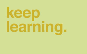 Minimalist Keep Learning Desktop Background Wallpaper