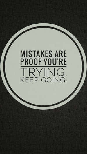 Motivational Quote Mistakes Are Proof Youre Trying Wallpaper
