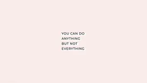 Motivational Quotes Aesthetic Anything Not Everything Wallpaper