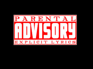 Parental Advisory - Explicit Lyrics Wallpaper