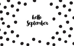 Polka Dots Hello September Wallpaper