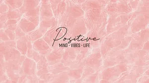 Positive Mind Vibes Life Desktop Wallpaper Wallpaper