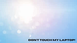 Powder Blue With Bokeh Don't Touch My Laptop Wallpaper