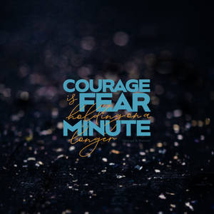 Preview Wallpaper Quote, Courage, Fear, Thought, Saying Wallpaper