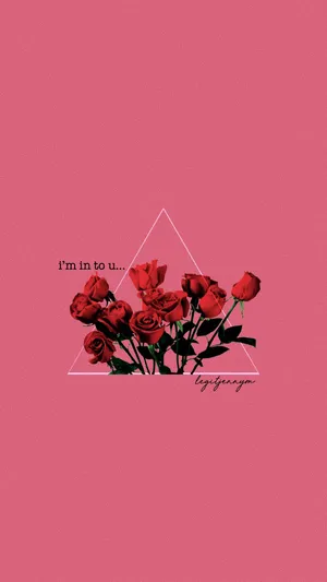 Red Aesthetic Tumblr I'm In To You Roses Wallpaper