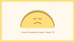 Sad Taco Wallpaper