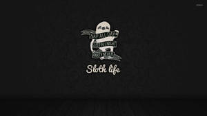 Sloth Life Cursive Poster Wallpaper