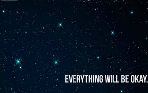 Starry Everything Will Be Okay Wallpaper