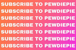 Subscribe Now To Follow Pewdiepie! Wallpaper