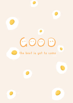 Sunny Side Up Inspiration Wallpaper