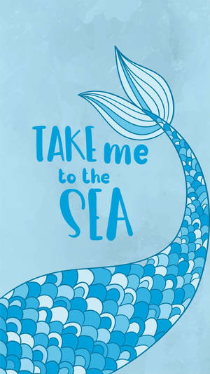 Take Me To The Sea Wallpaper