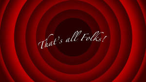 That's All Folks Red Wallpaper