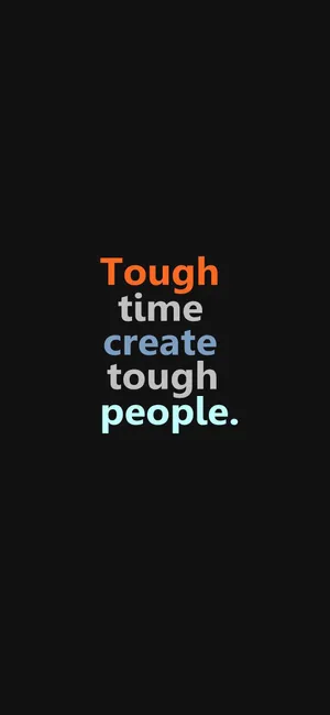 Tough Times Create Tough People Wallpaper