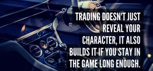 Trading Doesn't Just Reveal Character It Also Builds If You Stay In The Game Long Enough Wallpaper