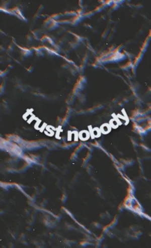 Trust Nobody Quote Wallpaper