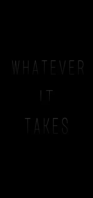Whatever It Takes Cinematic Phone Wallpaper