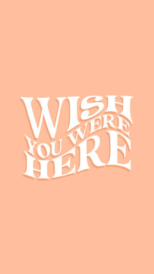 Wish You Were Here Pastel Minimalist Wallpaper