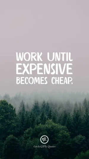 Work Until Expensive Quote Wallpaper