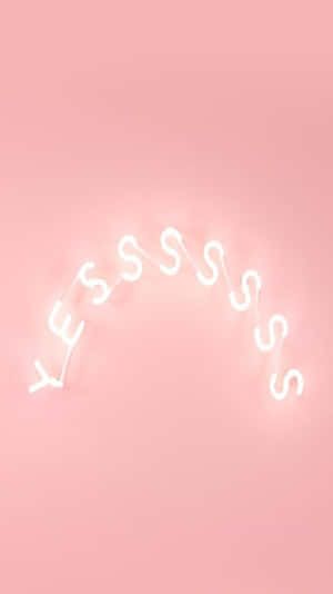 Yes Word In Neon Pink Aesthetic Iphone Wallpaper