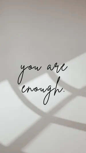 You Are Enough Quote Wallpaper