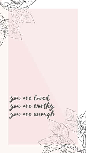 You Are Enough - You Are Loved - You Are Worthy - You Are Worthy Wallpaper