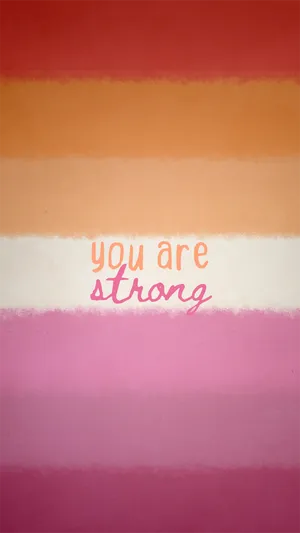 You Are Strong Lesbian Aesthetic Wallpaper