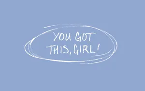 You Got This Girl Wallpaper