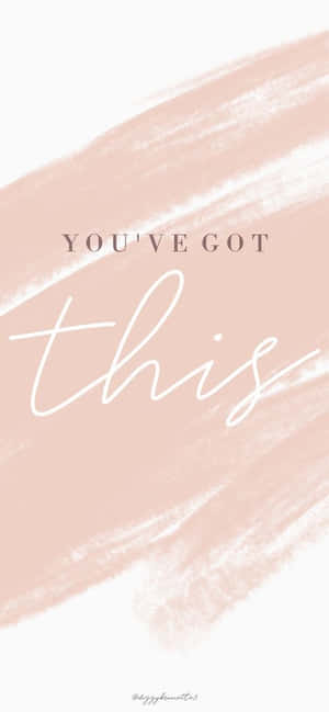 You've Got This Wallpaper