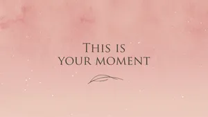 Your Moment Inspirational Quote Wallpaper